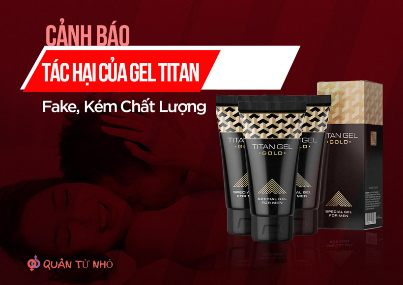 Tìm hiểu về những tác hại của Gel Titan kém chất lượng