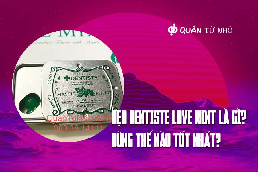 Tác dụng của kẹo Dentiste Love Mint là gì?
