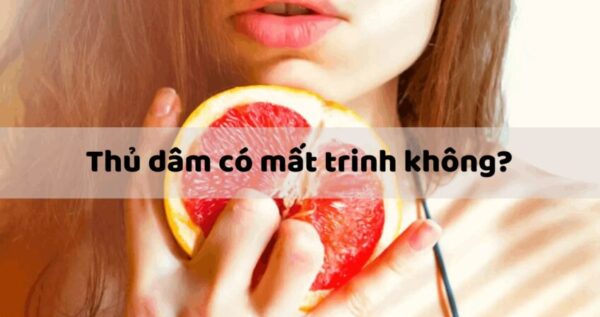 Thủ dâm có mất trinh không
