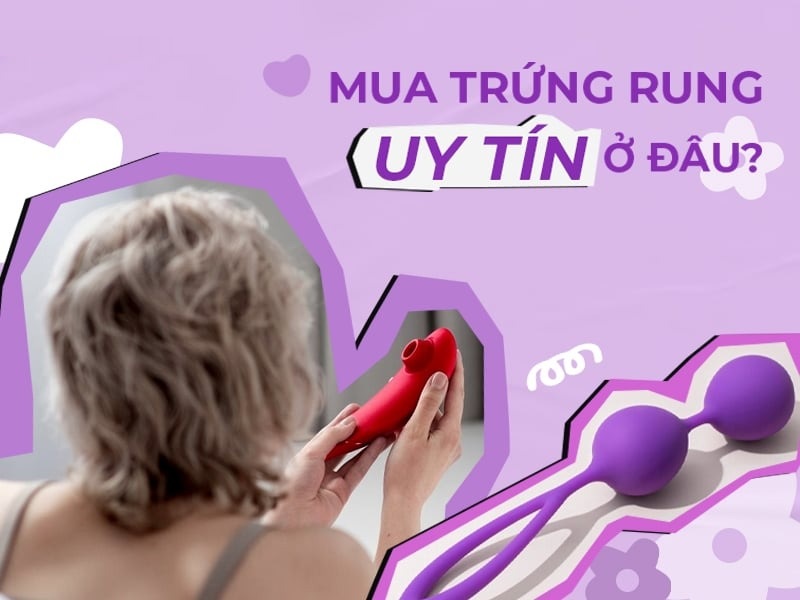 Mua trứng rung tình yêu ở đâu