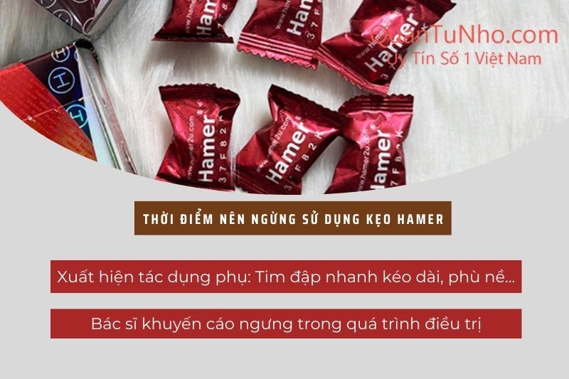 Thời điểm nào nên dừng sử dụng kẹo Hamer?