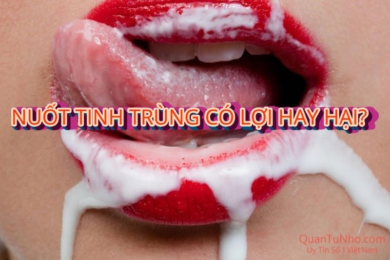 nuốt tinh trùng có lợi hay hại thumb
