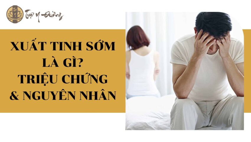 nguyên nhân gây xuất tinh sớm ở nam giới