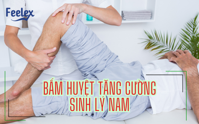 Bấm Huyệt Tăng Cường Sinh Lý Nam