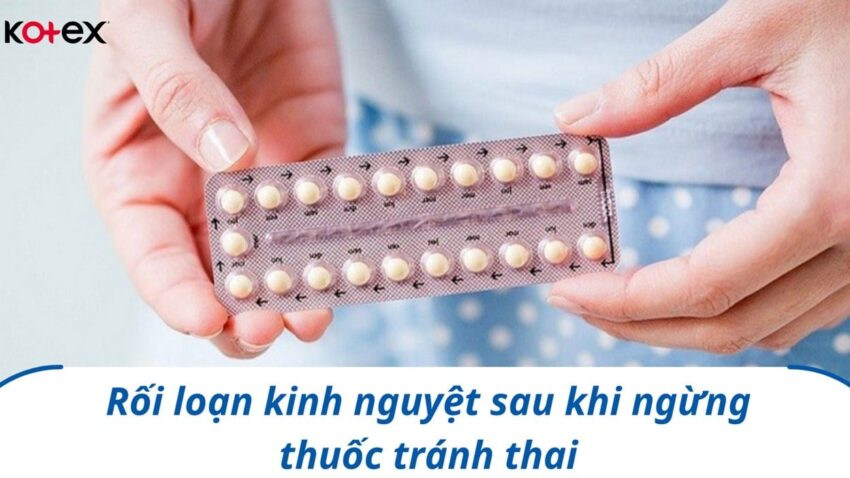 rối loạn kinh nguyệt khi ngừng sử dụng thuốc 