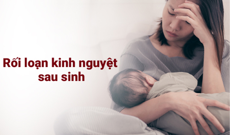 Rối loạn kinh nguyệt sau sinh