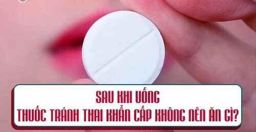 Không nên ăn gì sau khi uống thuốc tránh thai khẩn cấp