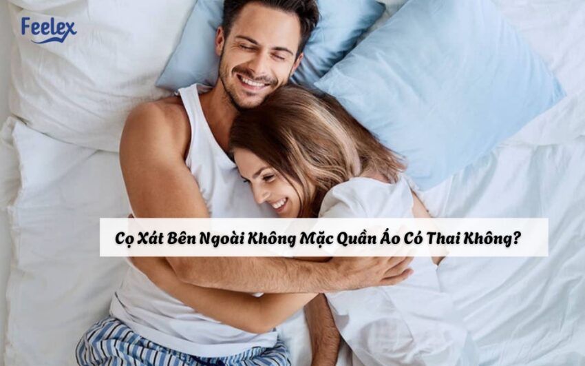cọ xát bên ngoài có mang thai không