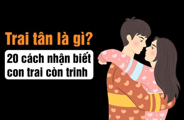 trai tân là gì