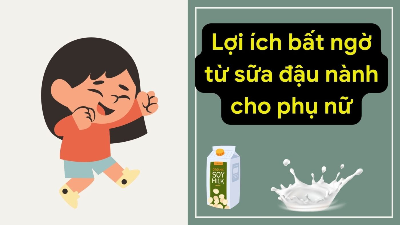 lợi ích của sữa đậu nành đối với phụ nữ