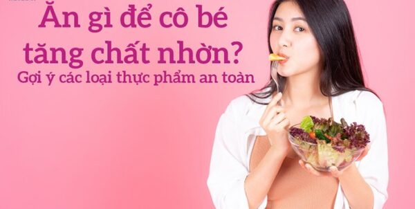 Ăn Gì Để "Nước Non" Dồi Dào