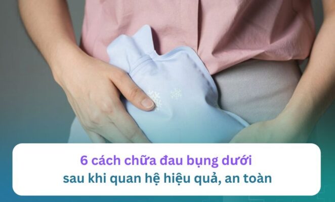 cách chữa đau bụng dưới sau khi quan hệ