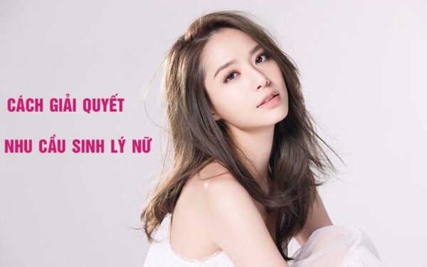 cách giải quyết nhu cầu sinh lý của phụ nữ