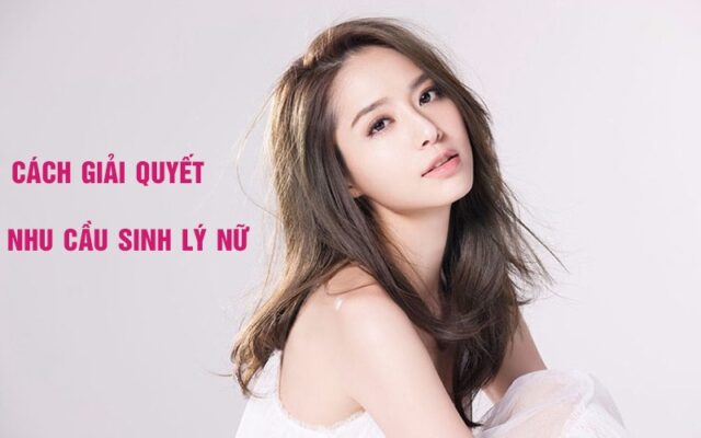 cách giải quyết nhu cầu sinh lý của phụ nữ