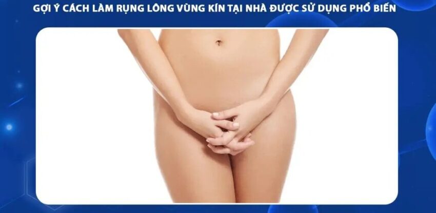 cách làm rụng lông vùng kín