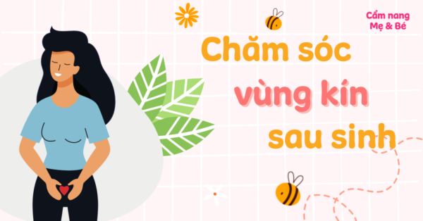 Chăm Sóc Vùng Kín Sau Sinh