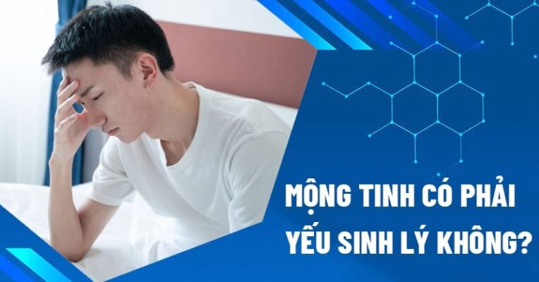 mộng tinh có phải yếu sinh lý