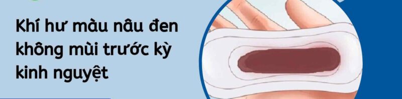 vùng kín ra dịch màu nâu đen không mùi