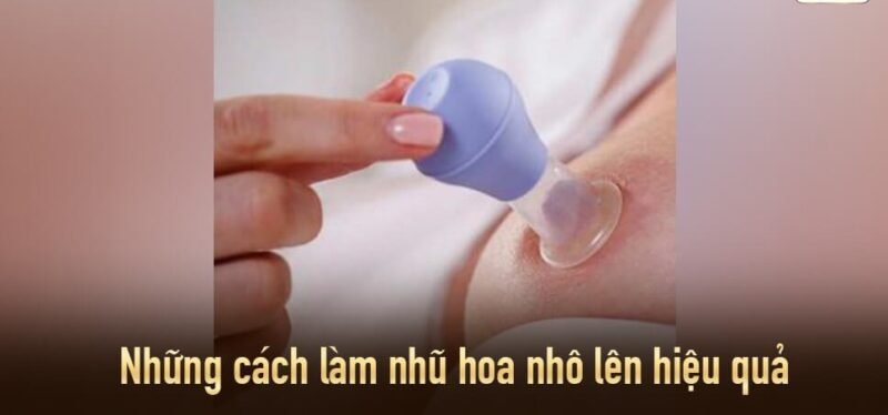 cách làm nhũ hoa nhô lên