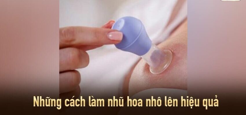 cách làm nhũ hoa nhô lên