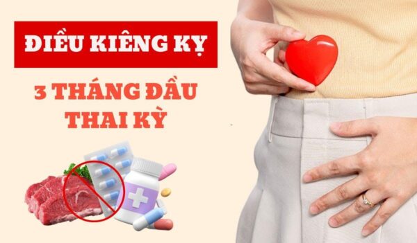 mang thai 3 tháng đầu kiêng gì