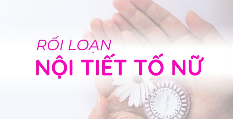rối loạn nội tiết tố nữ
