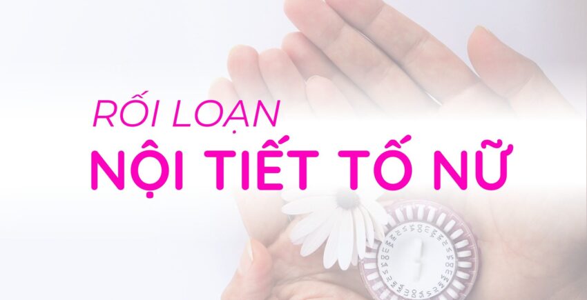 rối loạn nội tiết tố nữ