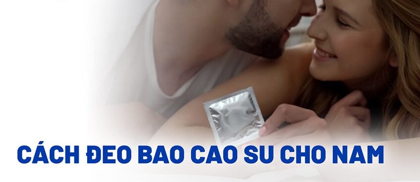 cách đeo bao cao su cho nam