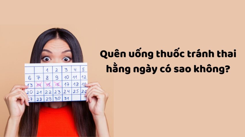 quên uống thuốc tránh thai hàng ngày