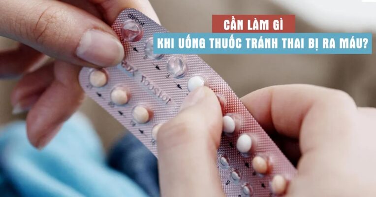 uống thuốc tránh thai bị ra máu