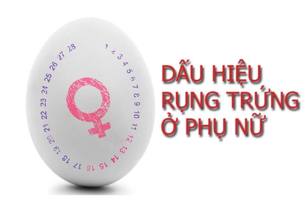 biểu hiện ngày rụng trứng